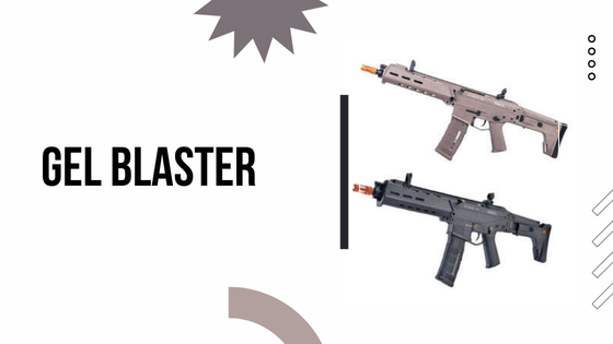 What Are Gel Blasters?