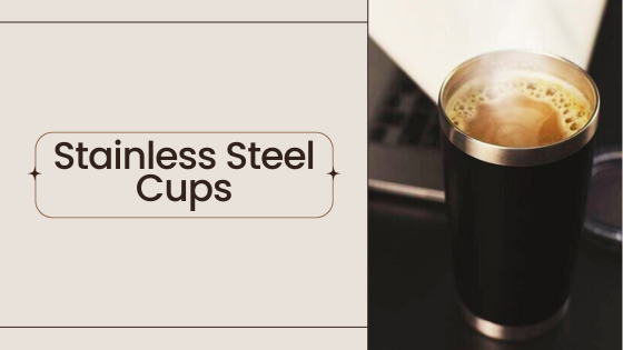 Stainless Steel Drinking Cups: The Ultimate Buyer’s Guide